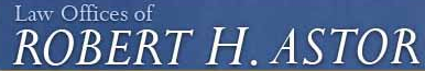 Law Offices of Robert H. Astor