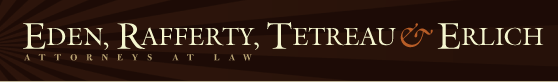 Eden, Rafferty, Tetreau & Erlich, Attorneys at Law