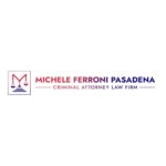 Michele Ferroni Pasadena Criminal Attorney Law Firm