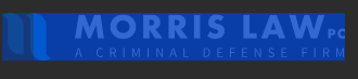 Morris Law PC, A Criminal Defense Firm